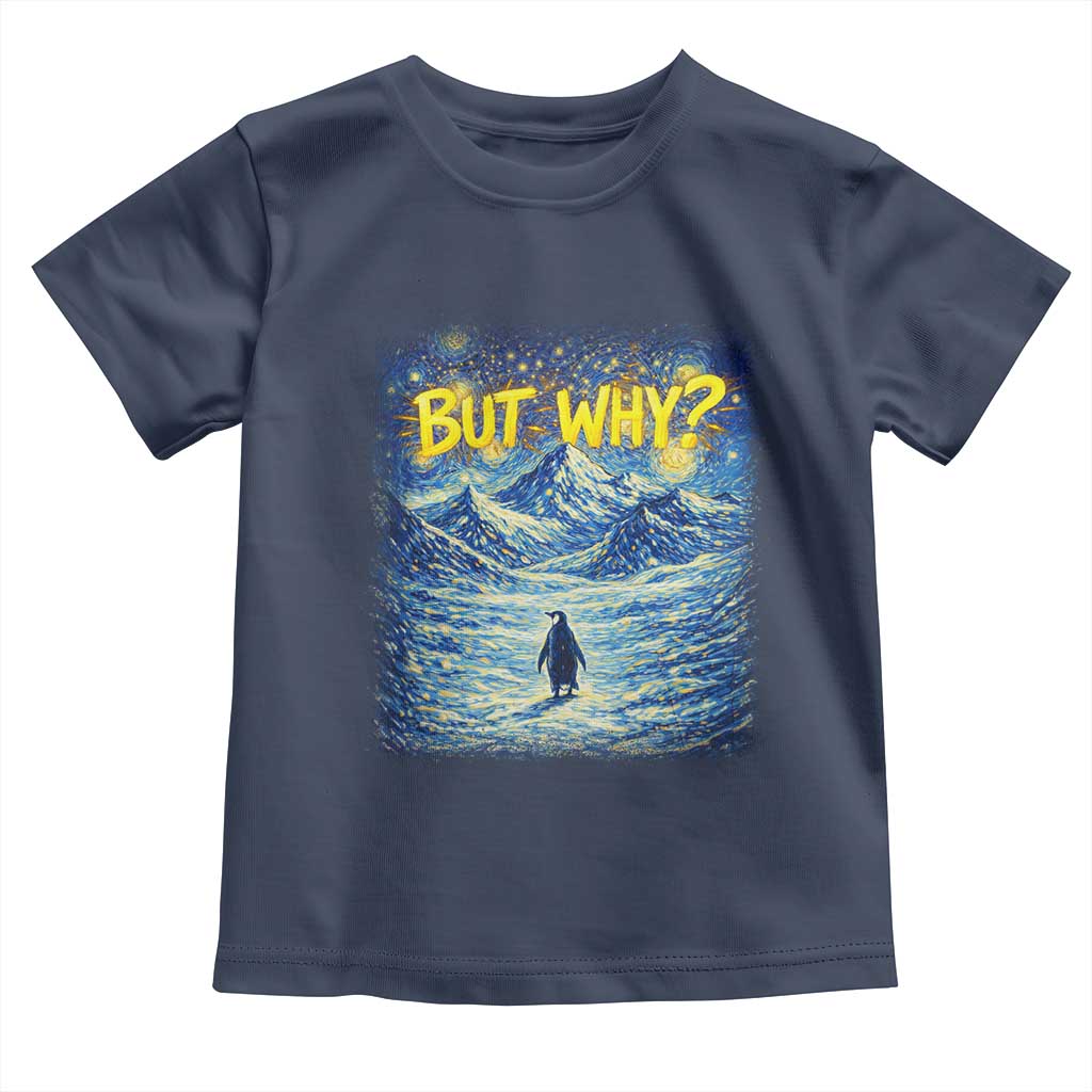 But Why Penguin Toddler T Shirt Starry Night Van Gogh Nihilist Penguin Hiking
