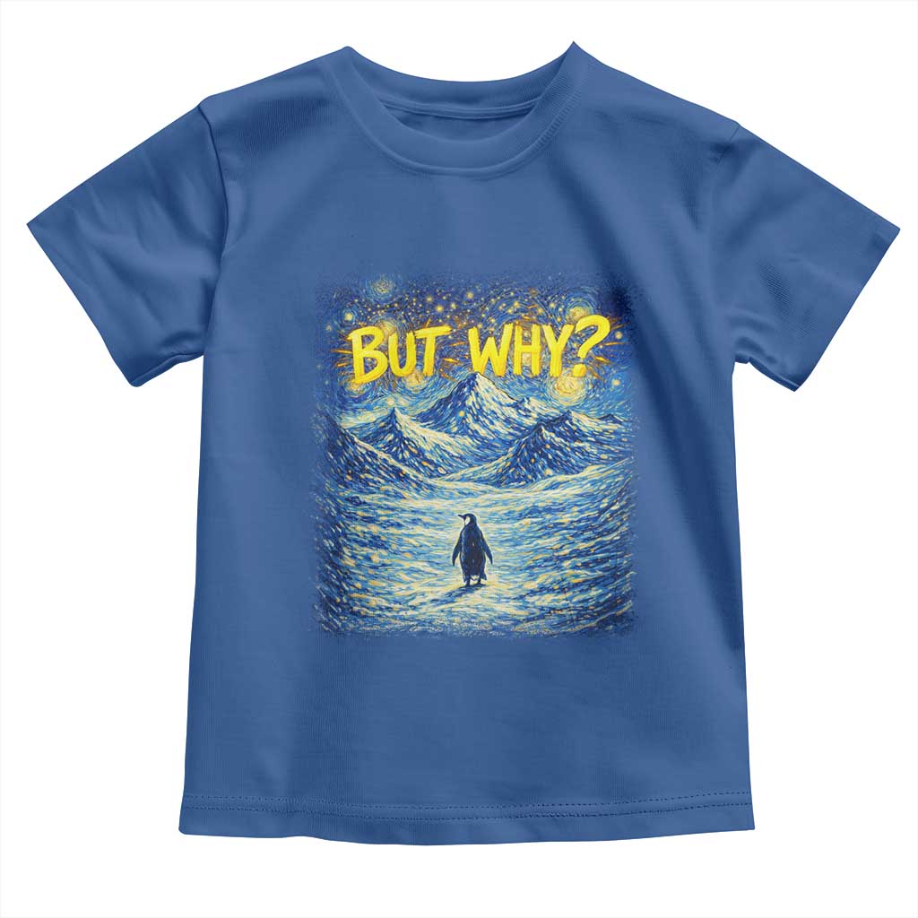 But Why Penguin Toddler T Shirt Starry Night Van Gogh Nihilist Penguin Hiking