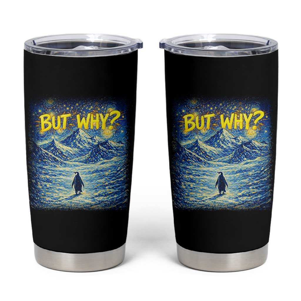 But Why Penguin Tumbler Cup Starry Night Van Gogh Nihilist Penguin Hiking