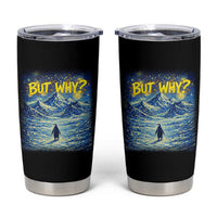But Why Penguin Tumbler Cup Starry Night Van Gogh Nihilist Penguin Hiking