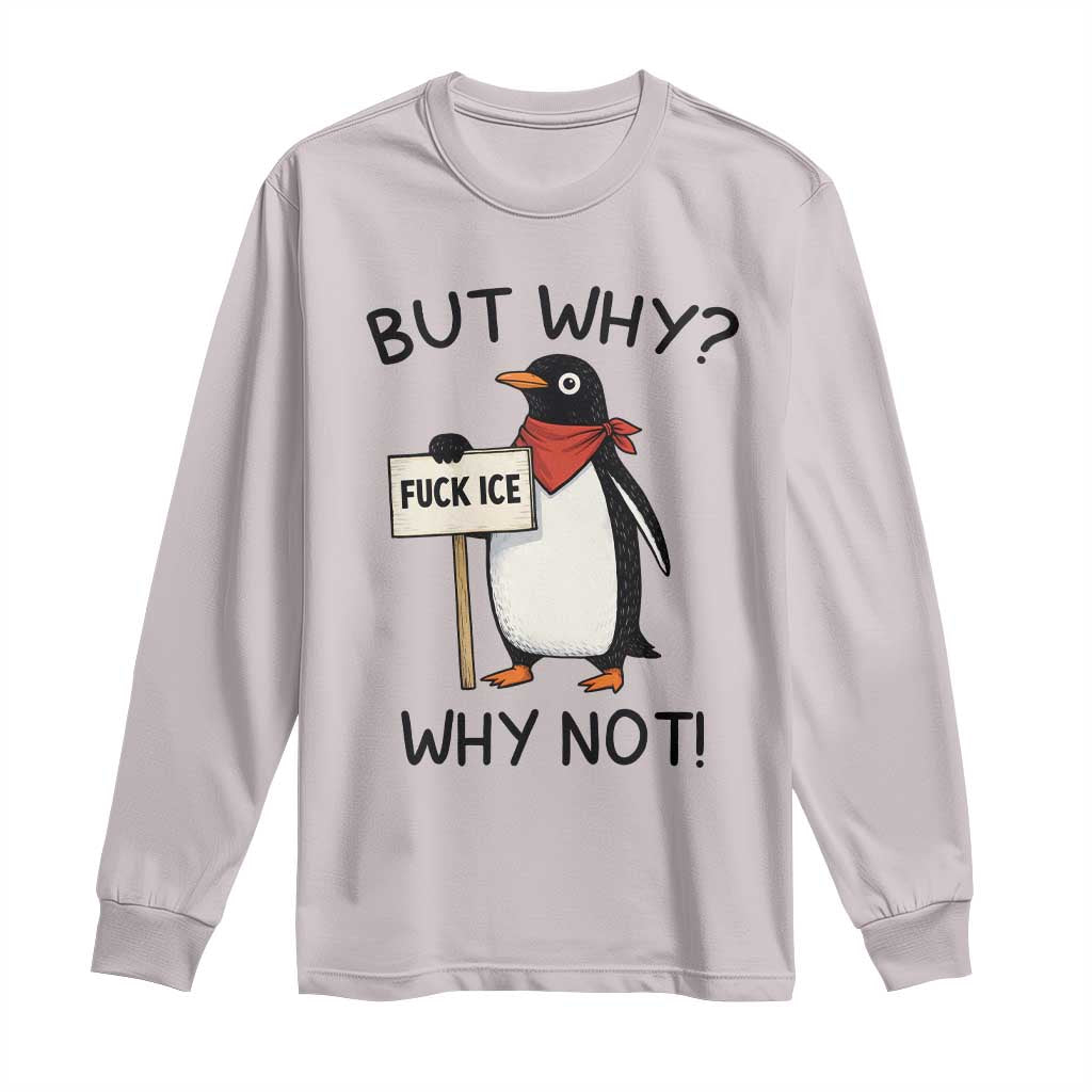 Fck ICE Long Sleeve Shirt Nihilist Penguin Anti-Government Meme