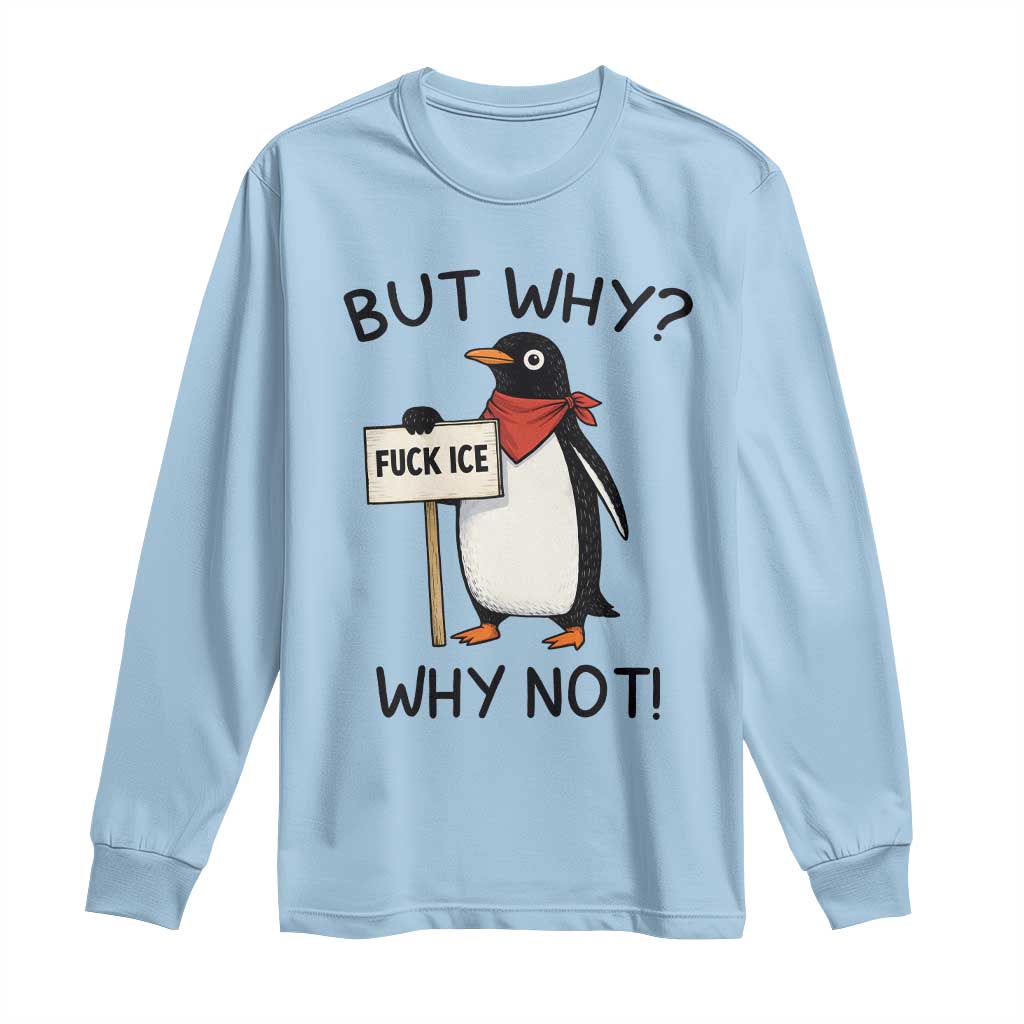 Fck ICE Long Sleeve Shirt Nihilist Penguin Anti-Government Meme