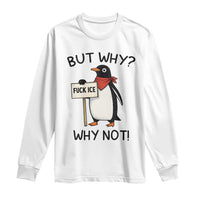 Fck ICE Long Sleeve Shirt Nihilist Penguin Anti-Government Meme