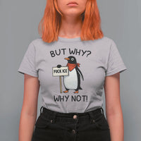 Fck ICE T Shirt For Women Nihilist Penguin Anti-Government Meme
