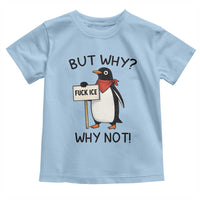 Fck ICE Toddler T Shirt Nihilist Penguin Anti-Government Meme