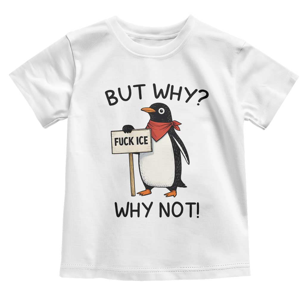 Fck ICE Toddler T Shirt Nihilist Penguin Anti-Government Meme