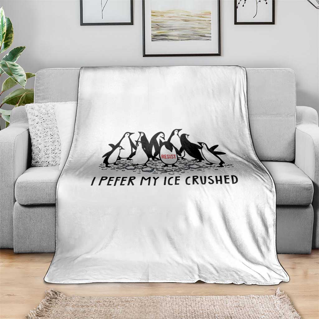 Funny Penguins Resist Protest Throw Blanket I Pefer My Ice Crushed