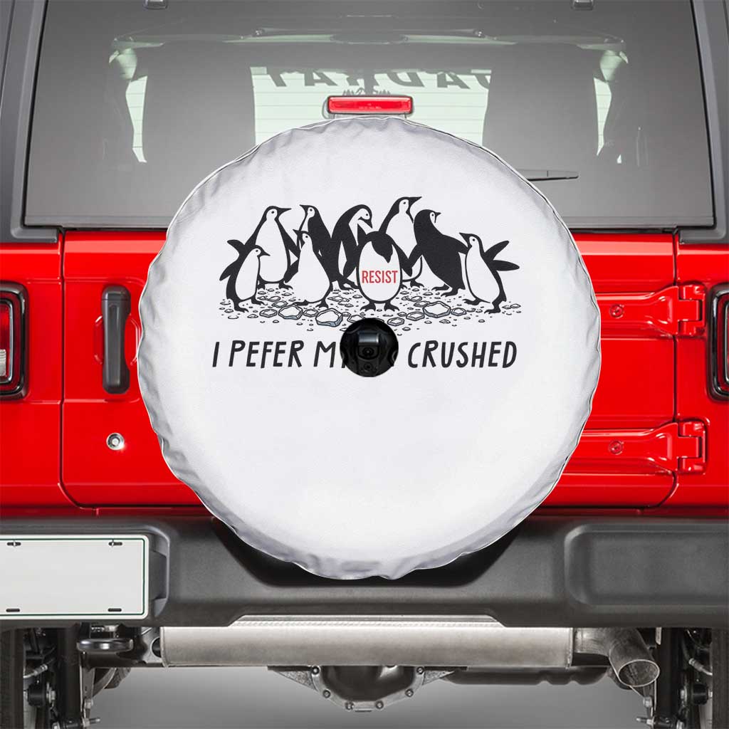 Funny Penguins Resist Protest Spare Tire Cover I Pefer My Ice Crushed
