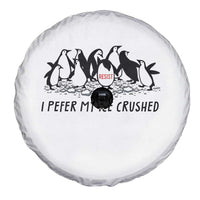 Funny Penguins Resist Protest Spare Tire Cover I Pefer My Ice Crushed