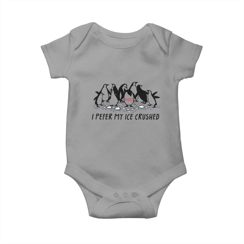 Funny Penguins Resist Protest Baby Onesie I Pefer My Ice Crushed