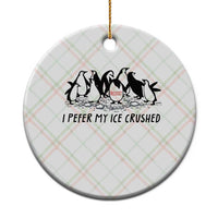 Funny Penguins Resist Protest Ceramic Ornament I Pefer My Ice Crushed