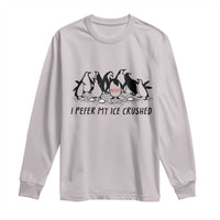 Funny Penguins Resist Protest Long Sleeve Shirt I Pefer My Ice Crushed