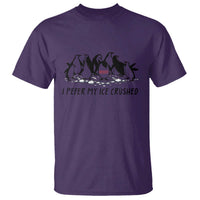Funny Penguins Resist Protest T Shirt I Pefer My Ice Crushed