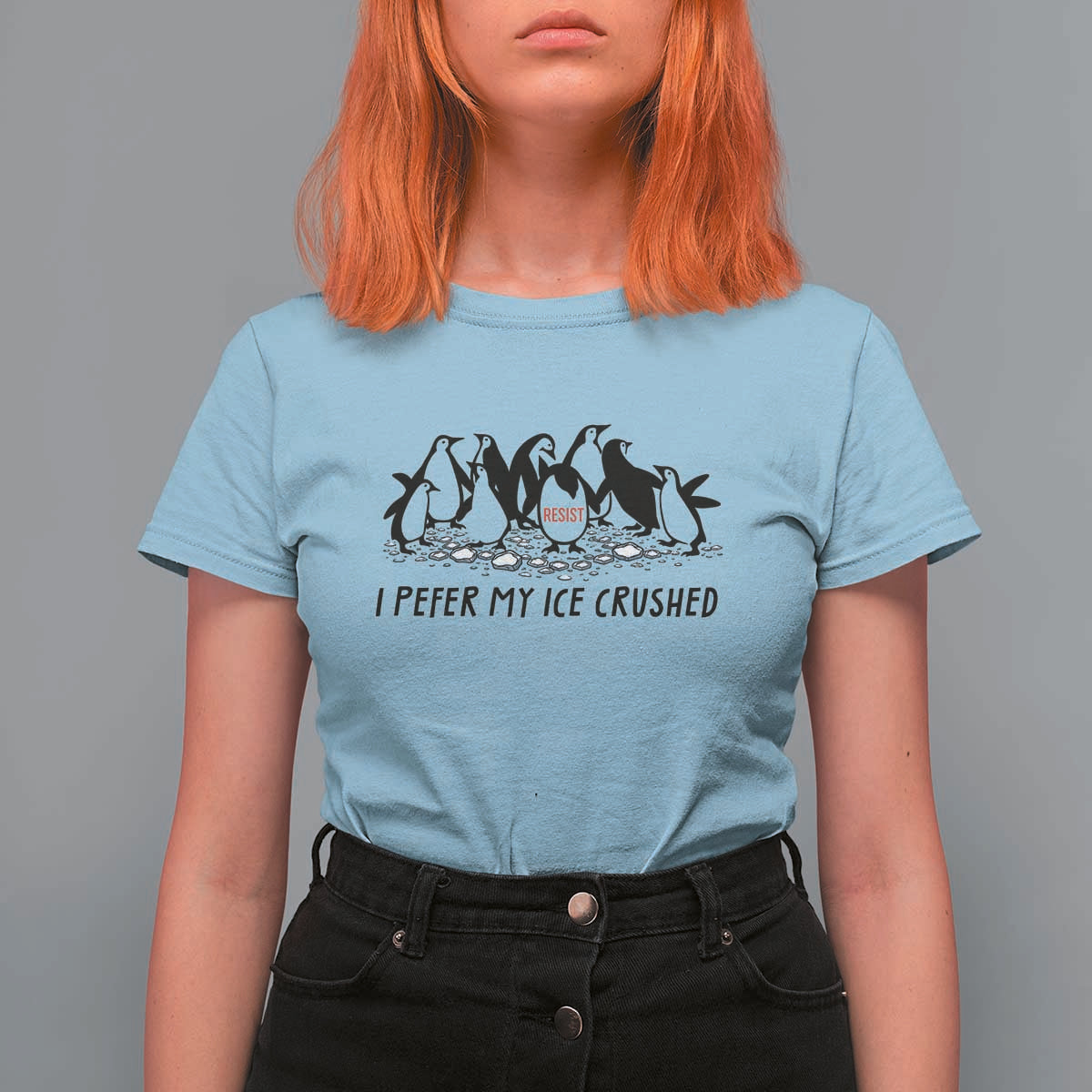 Funny Penguins Resist Protest T Shirt For Women I Pefer My Ice Crushed