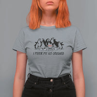 Funny Penguins Resist Protest T Shirt For Women I Pefer My Ice Crushed