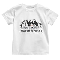 Funny Penguins Resist Protest Toddler T Shirt I Pefer My Ice Crushed