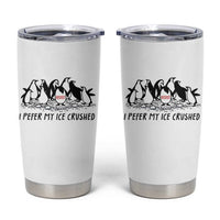 Funny Penguins Resist Protest Tumbler Cup I Pefer My Ice Crushed