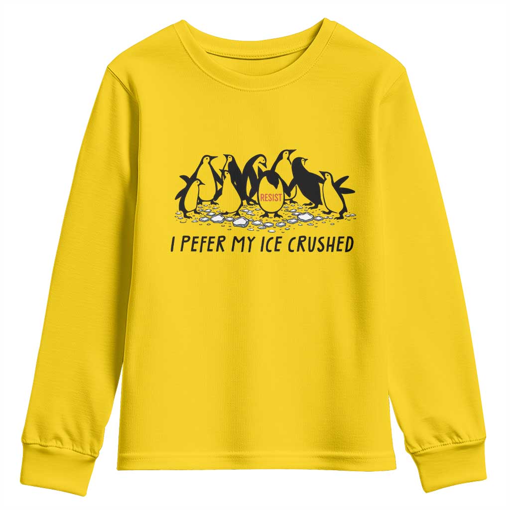 Funny Penguins Resist Protest Youth Sweatshirt I Pefer My Ice Crushed