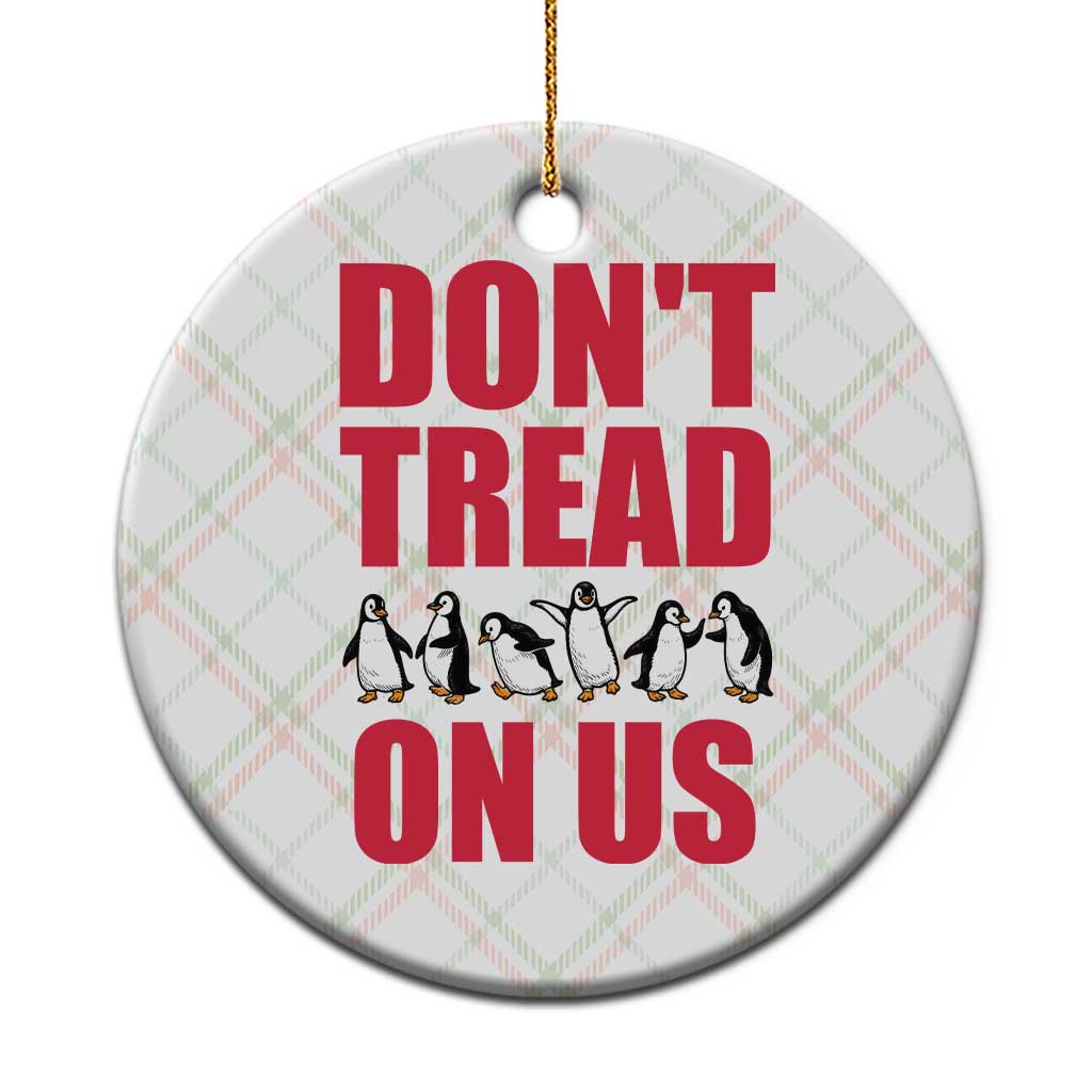 Funny Penguins Resist Protest Ceramic Ornament Don't Tread On Us