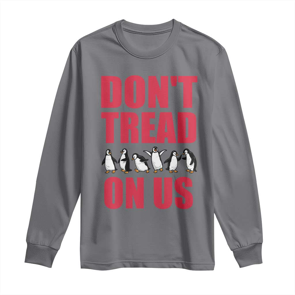 Funny Penguins Resist Protest Long Sleeve Shirt Don't Tread On Us