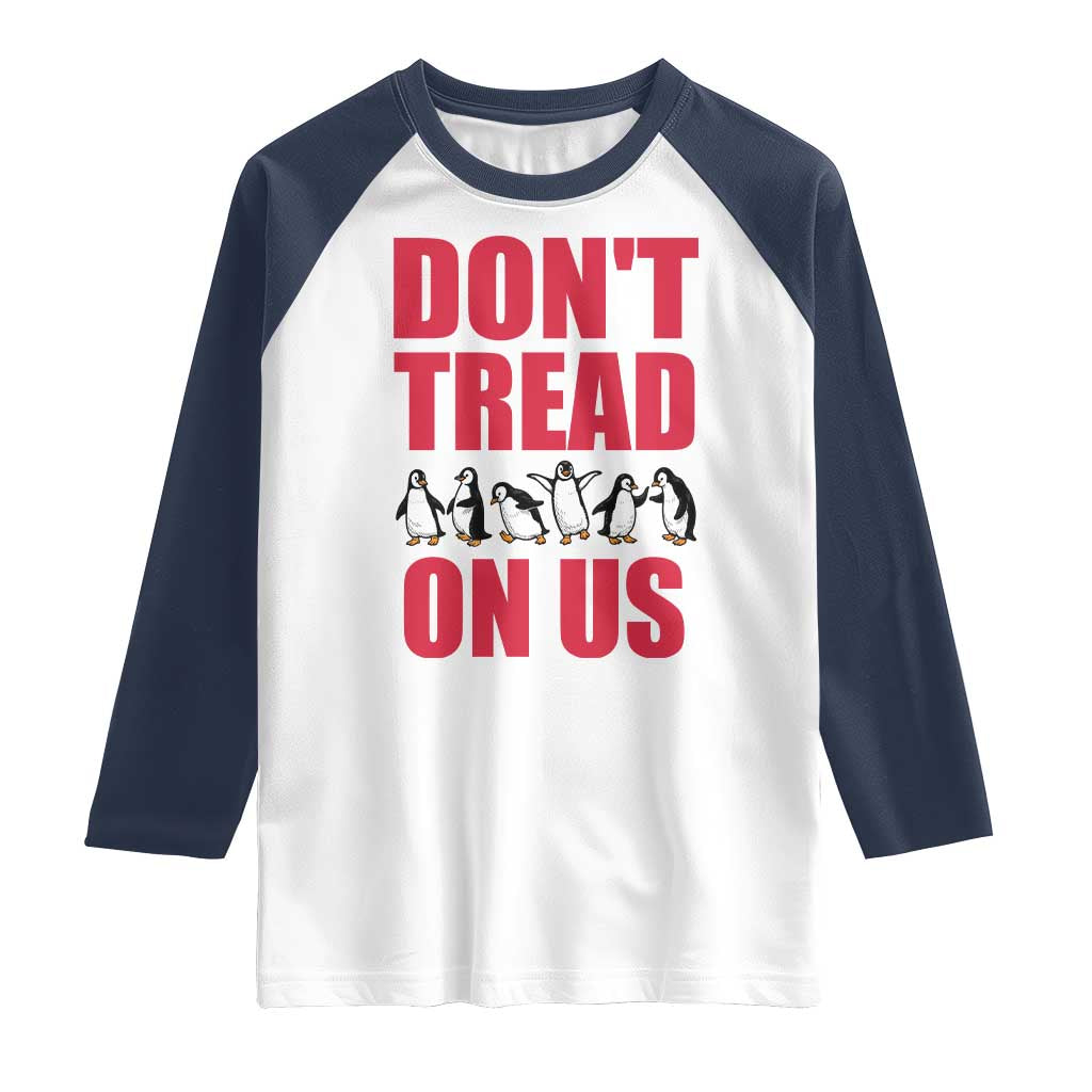 Funny Penguins Resist Protest Raglan Shirt Don't Tread On Us