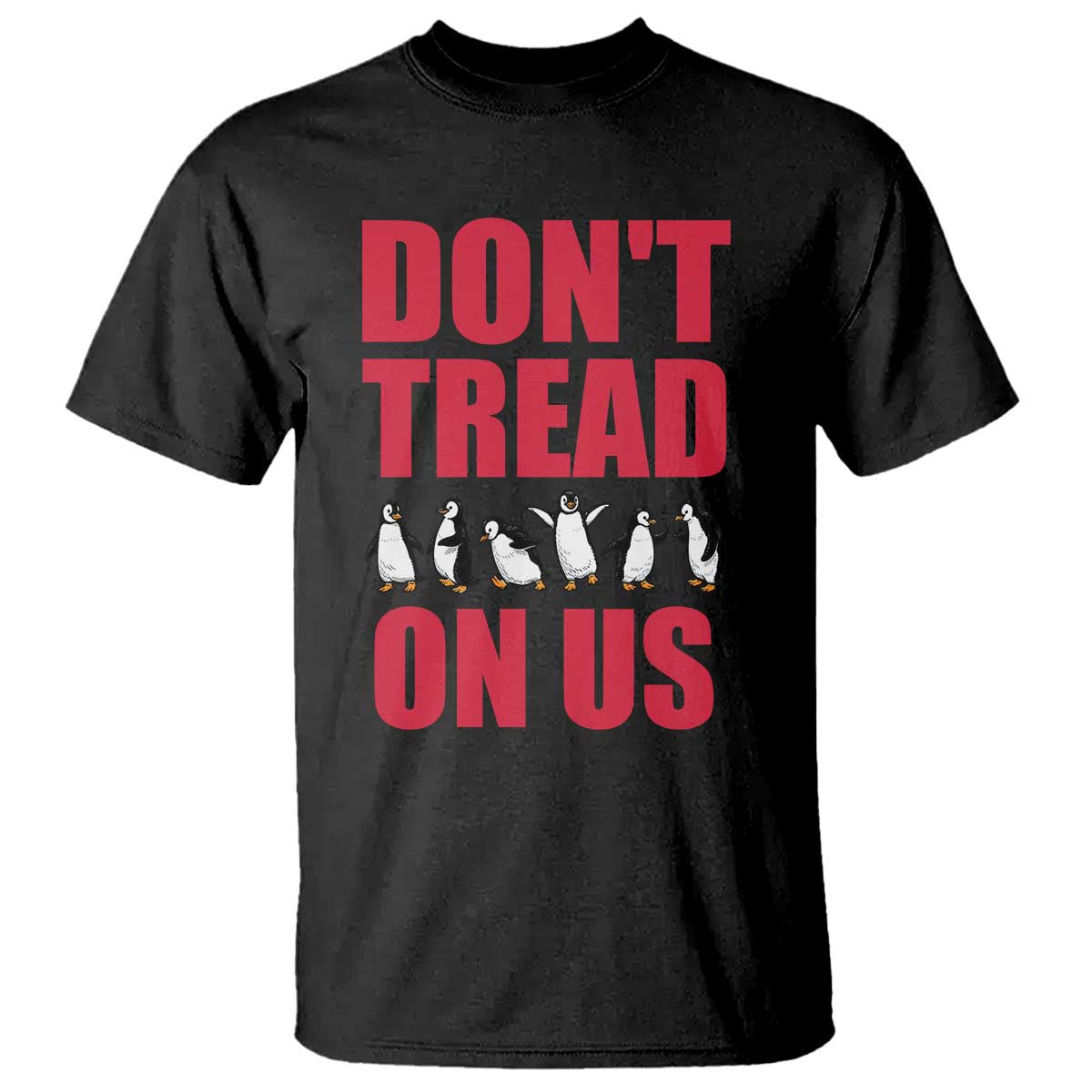 Funny Penguins Resist Protest T Shirt Don't Tread On Us
