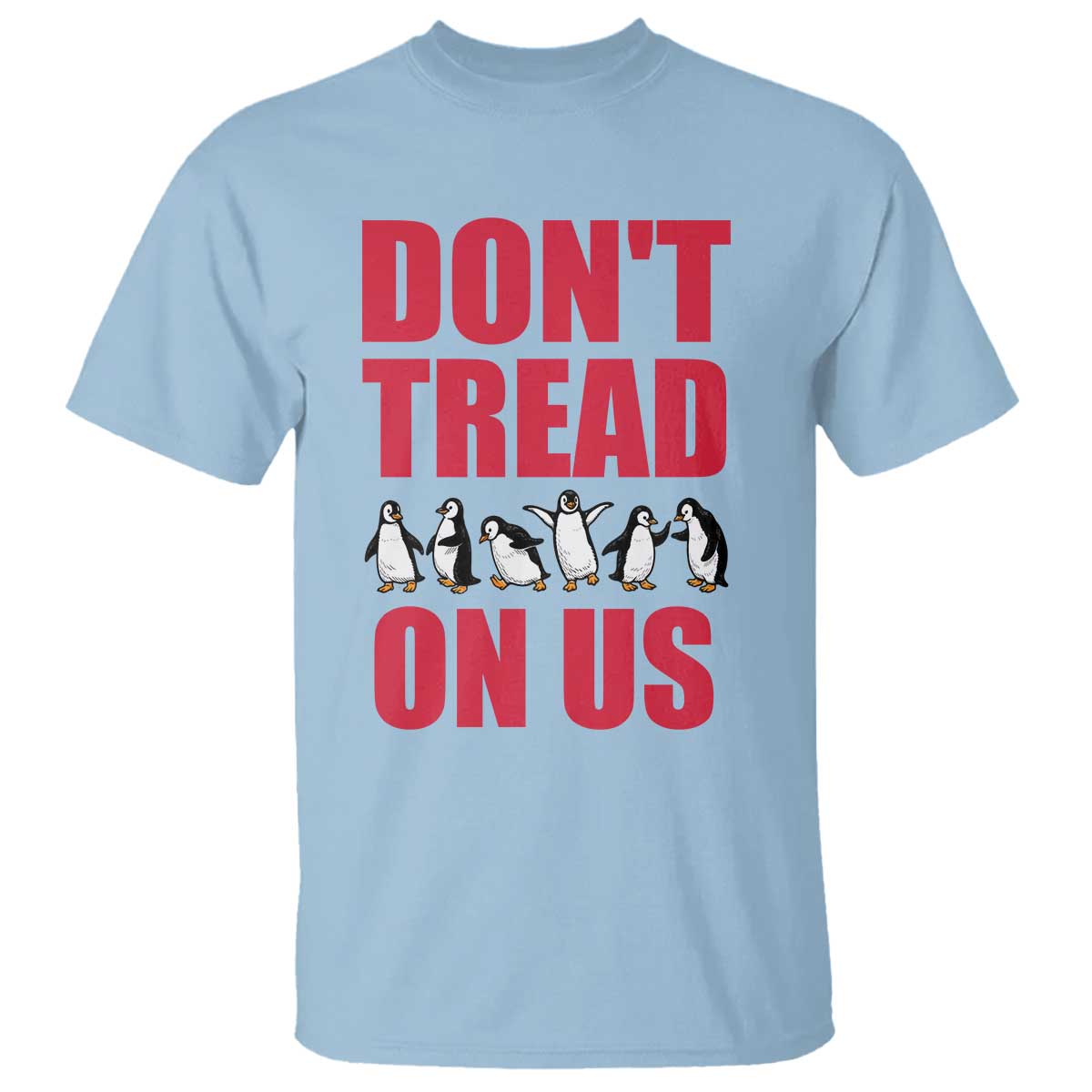 Funny Penguins Resist Protest T Shirt Don't Tread On Us