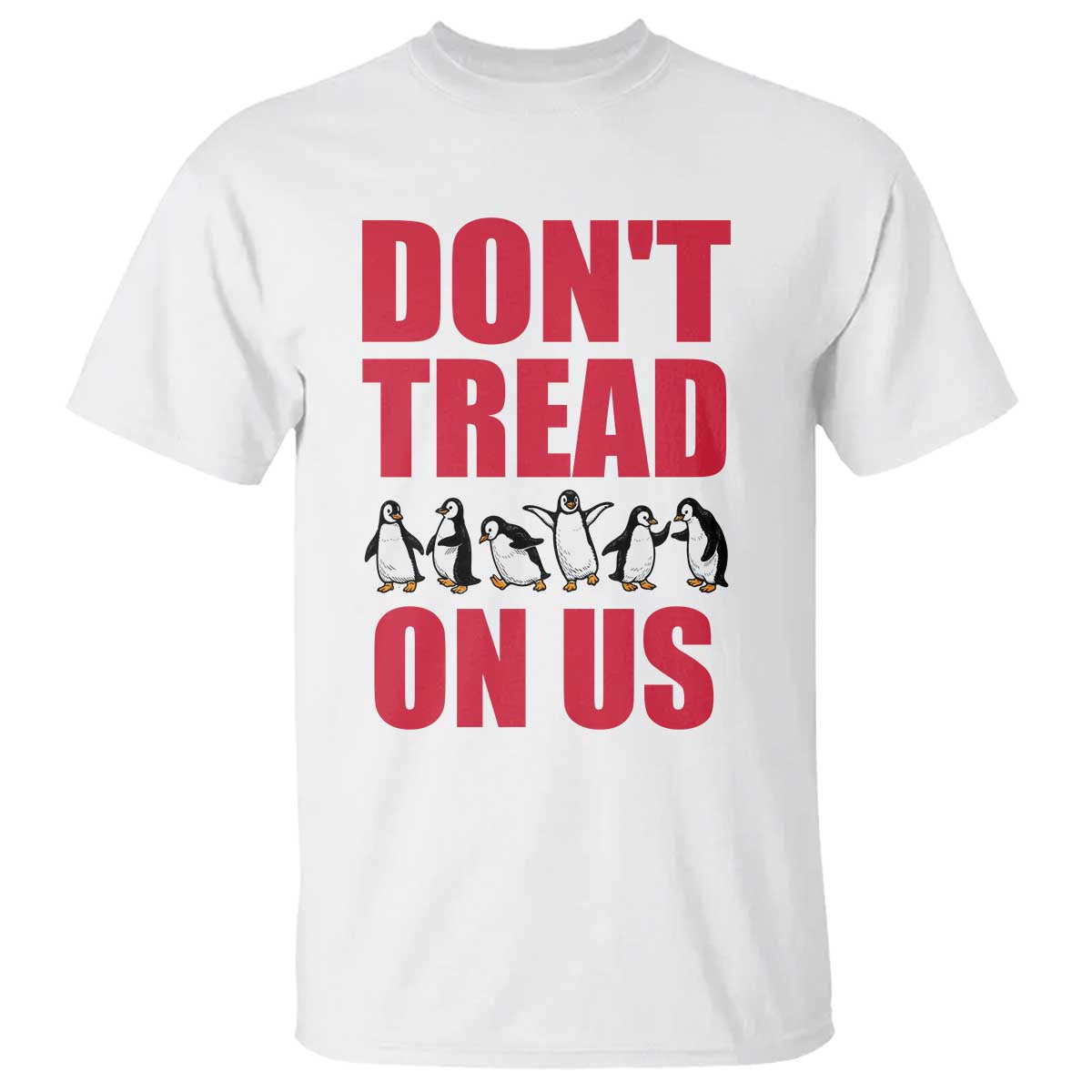 Funny Penguins Resist Protest T Shirt Don't Tread On Us