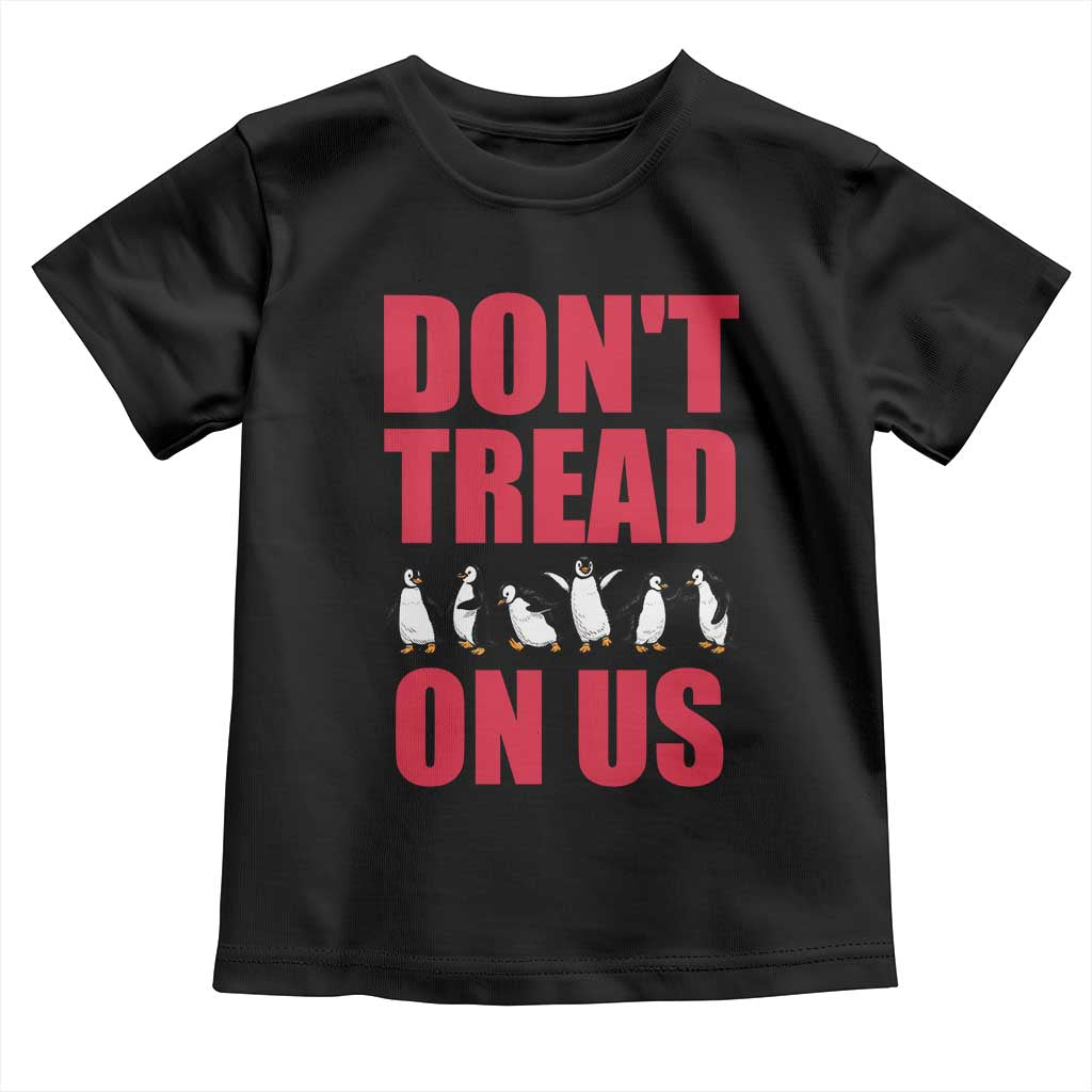 Funny Penguins Resist Protest Toddler T Shirt Don't Tread On Us