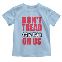 Funny Penguins Resist Protest Toddler T Shirt Don't Tread On Us