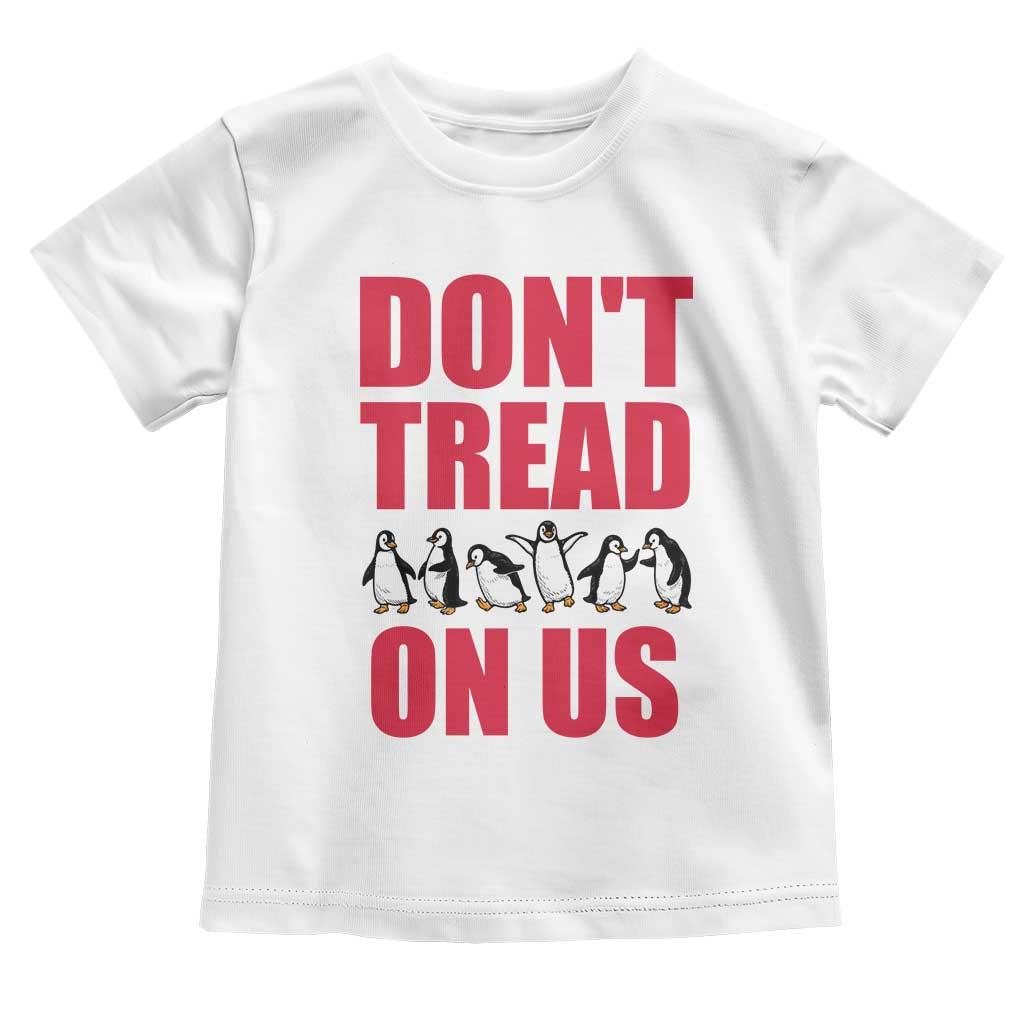 Funny Penguins Resist Protest Toddler T Shirt Don't Tread On Us