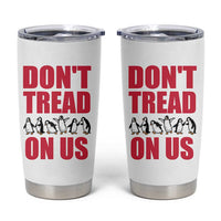 Funny Penguins Resist Protest Tumbler Cup Don't Tread On Us