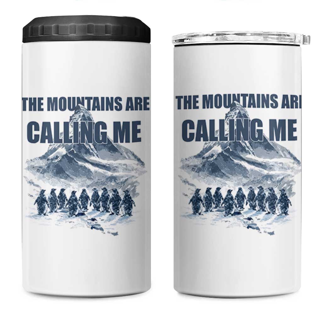 Funny Nihilist Penguin Hiking 4 in 1 Can Cooler Tumbler The Mountains Are Calling Me