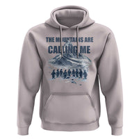 Funny Nihilist Penguin Hiking Hoodie The Mountains Are Calling Me