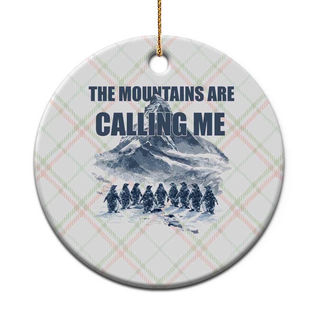 Funny Nihilist Penguin Hiking Ceramic Ornament The Mountains Are Calling Me