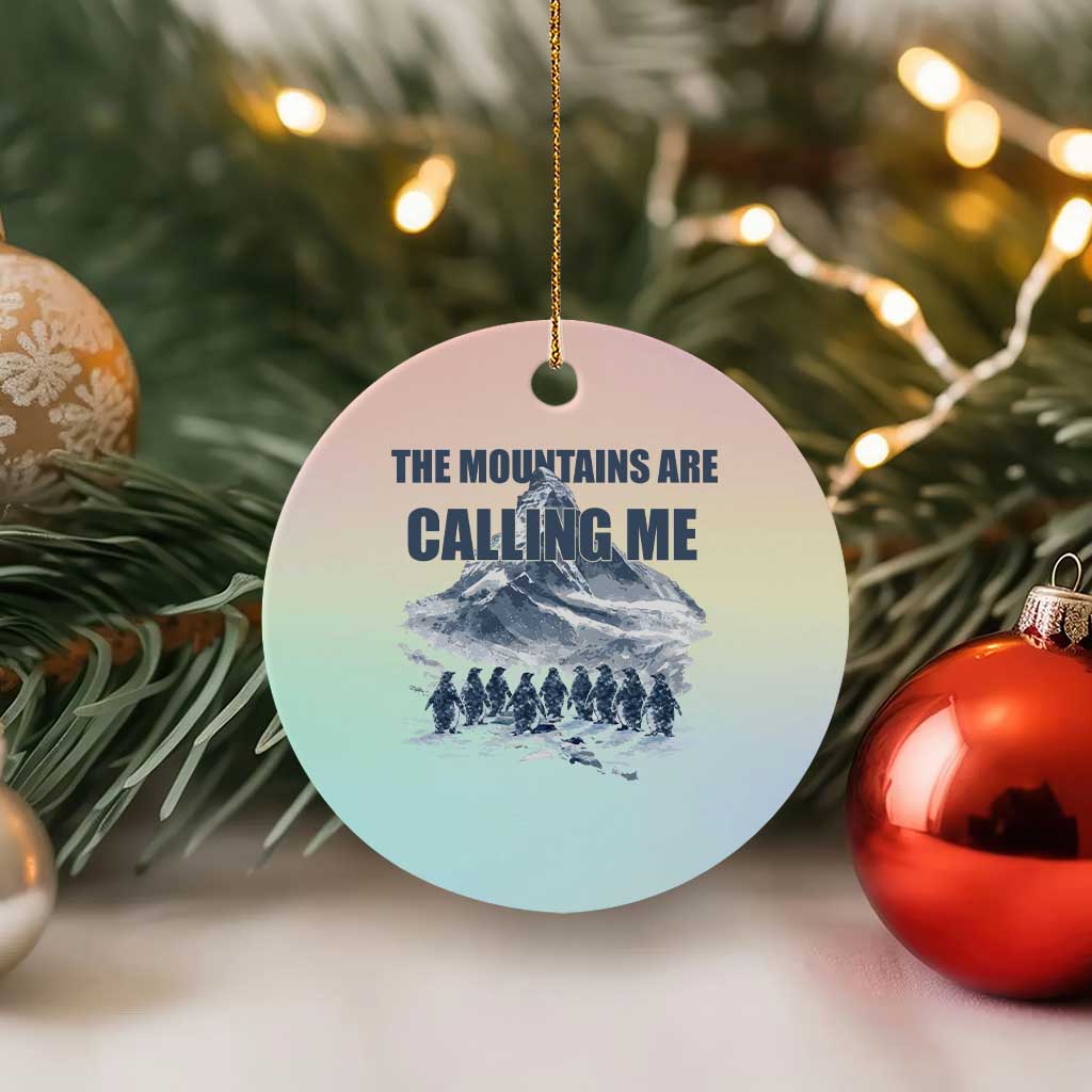 Funny Nihilist Penguin Hiking Ceramic Ornament The Mountains Are Calling Me