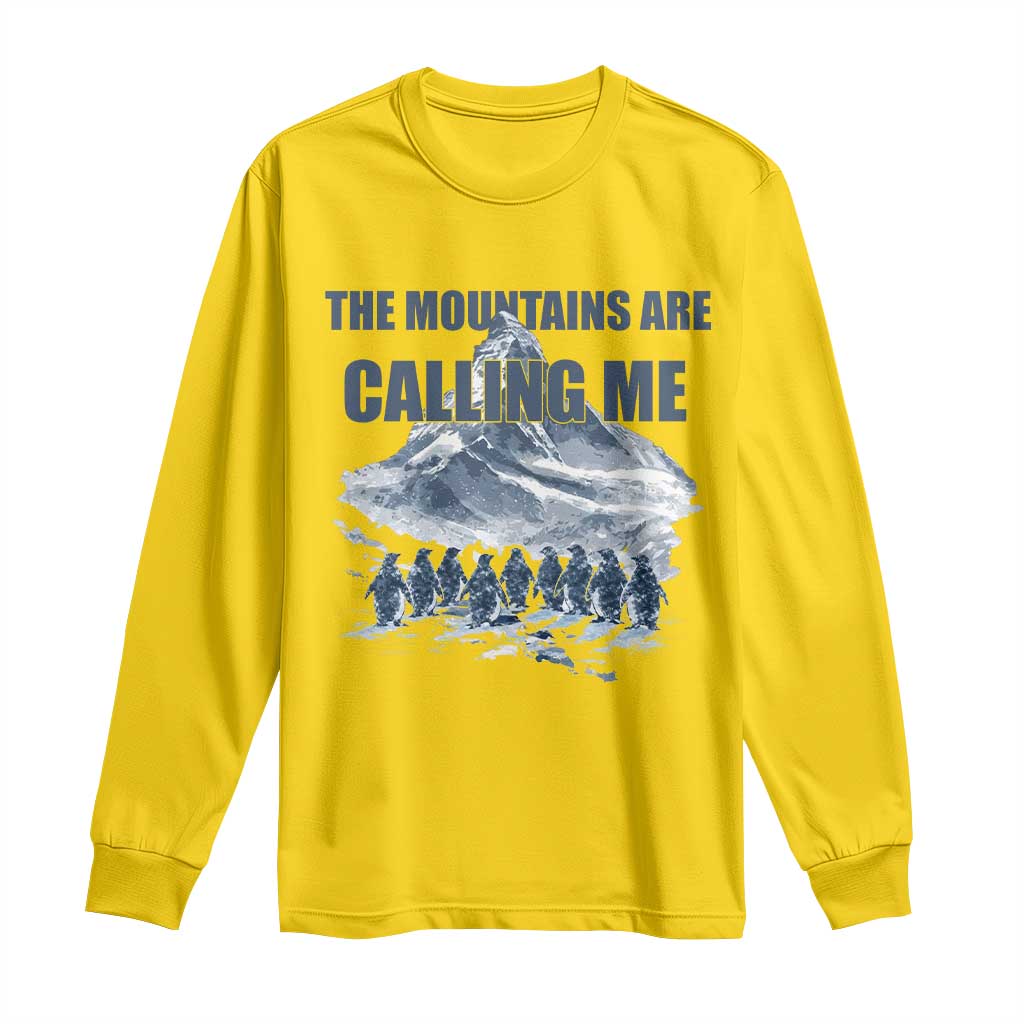 Funny Nihilist Penguin Hiking Long Sleeve Shirt The Mountains Are Calling Me