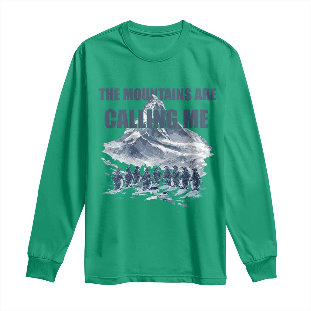 Funny Nihilist Penguin Hiking Long Sleeve Shirt The Mountains Are Calling Me