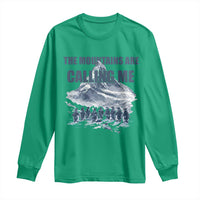 Funny Nihilist Penguin Hiking Long Sleeve Shirt The Mountains Are Calling Me
