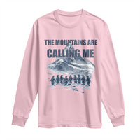 Funny Nihilist Penguin Hiking Long Sleeve Shirt The Mountains Are Calling Me