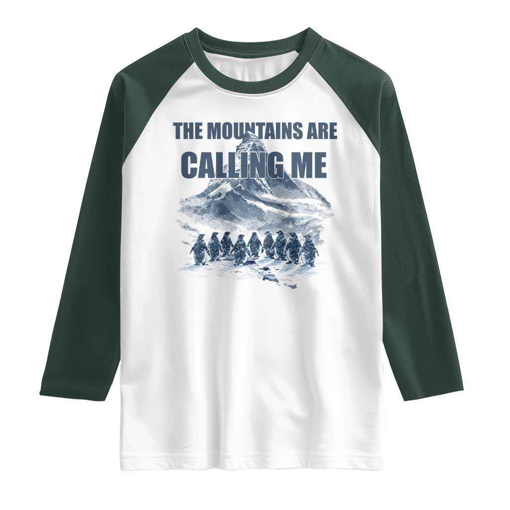 Funny Nihilist Penguin Hiking Raglan Shirt The Mountains Are Calling Me