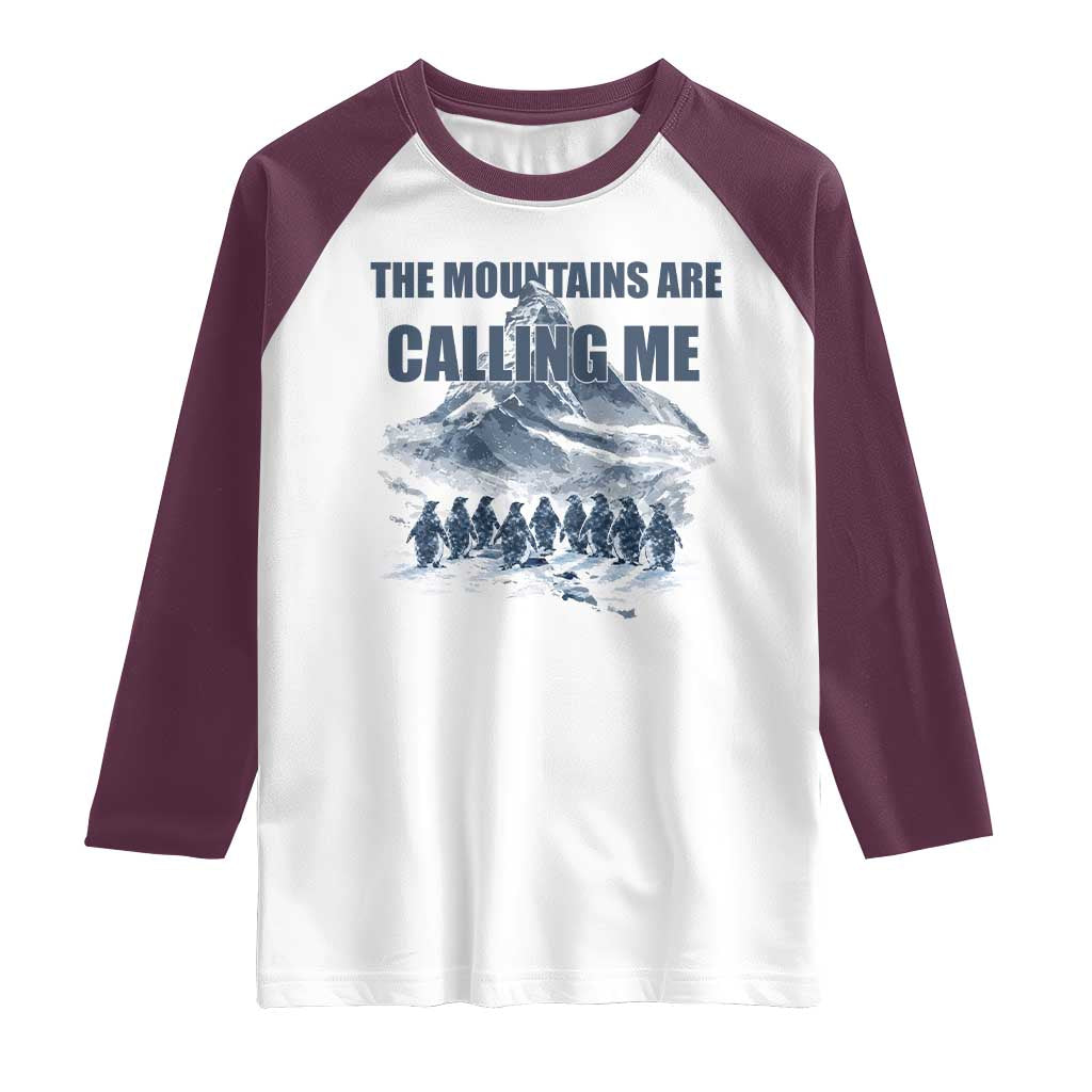 Funny Nihilist Penguin Hiking Raglan Shirt The Mountains Are Calling Me