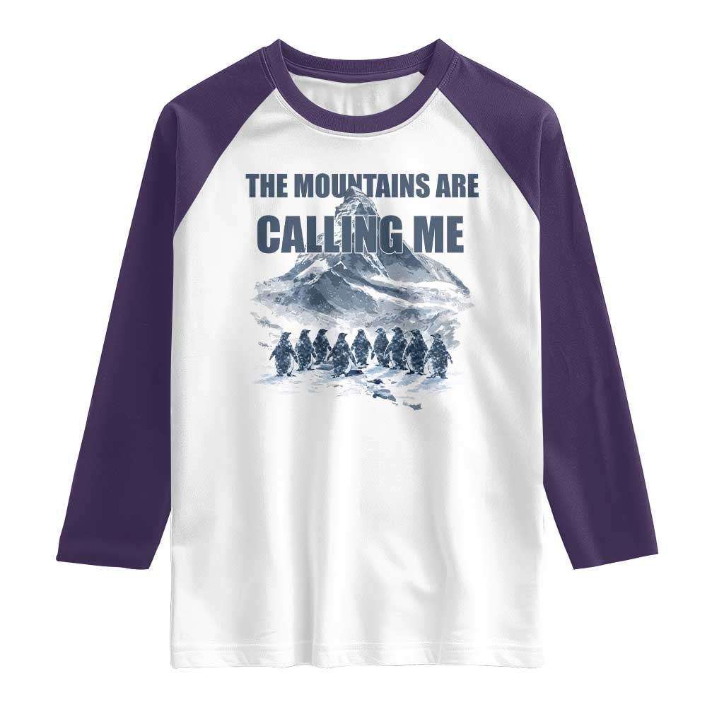 Funny Nihilist Penguin Hiking Raglan Shirt The Mountains Are Calling Me