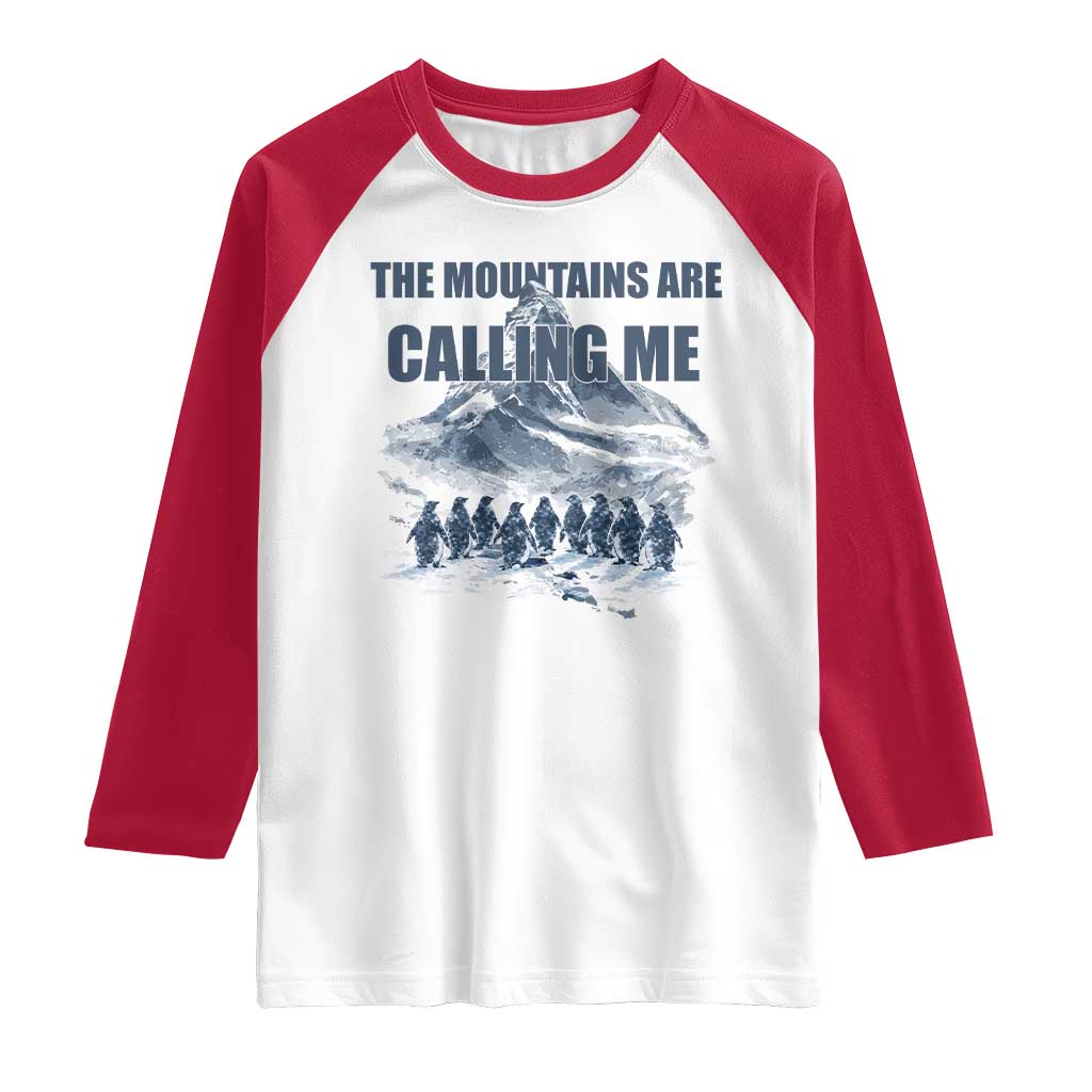 Funny Nihilist Penguin Hiking Raglan Shirt The Mountains Are Calling Me