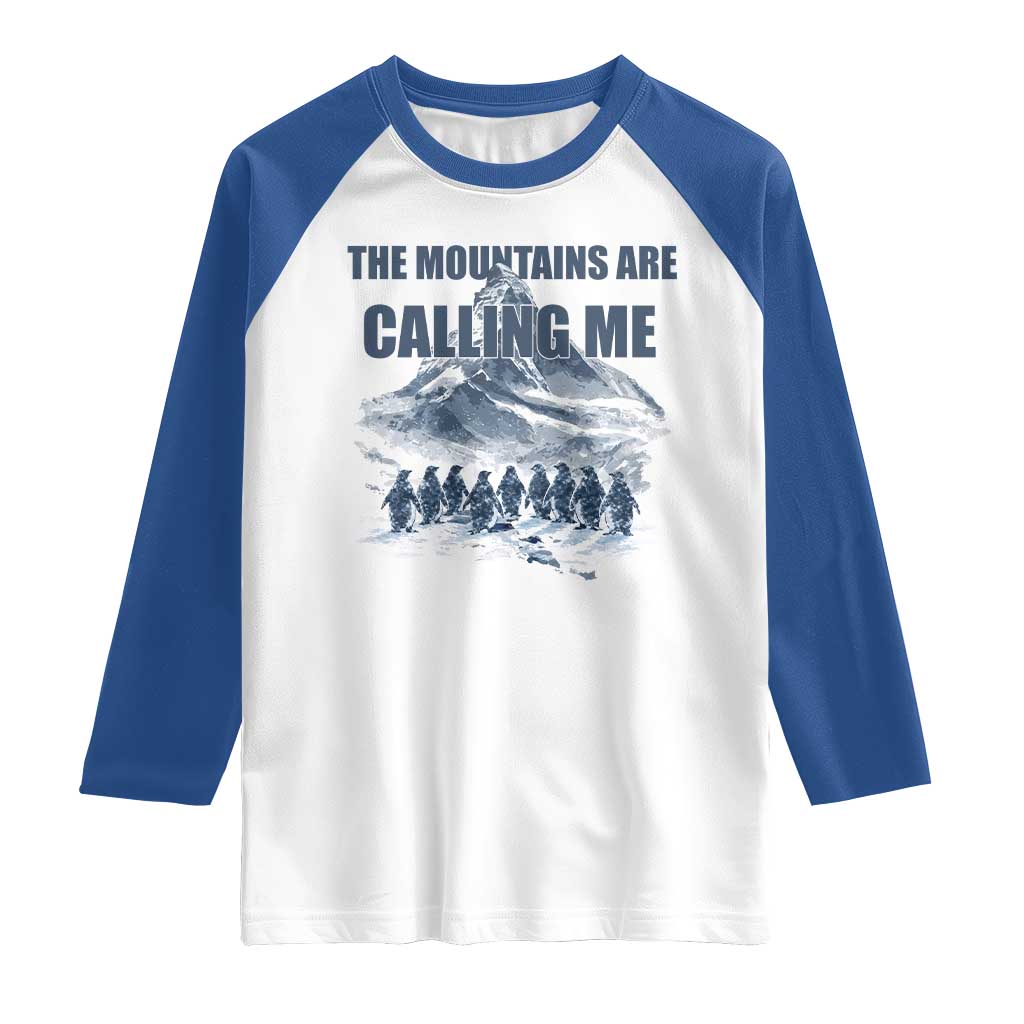 Funny Nihilist Penguin Hiking Raglan Shirt The Mountains Are Calling Me