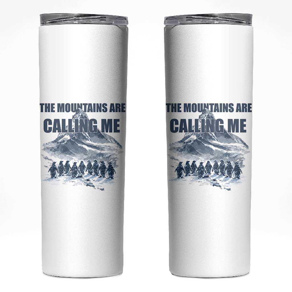 Funny Nihilist Penguin Hiking Skinny Tumbler The Mountains Are Calling Me