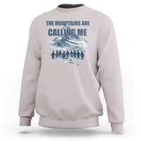 Funny Nihilist Penguin Hiking Sweatshirt The Mountains Are Calling Me