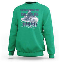 Funny Nihilist Penguin Hiking Sweatshirt The Mountains Are Calling Me