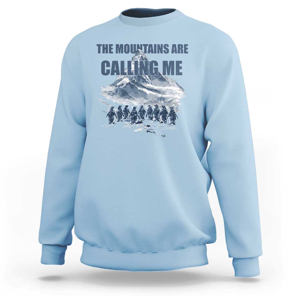 Funny Nihilist Penguin Hiking Sweatshirt The Mountains Are Calling Me