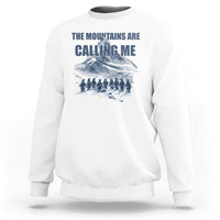 Funny Nihilist Penguin Hiking Sweatshirt The Mountains Are Calling Me